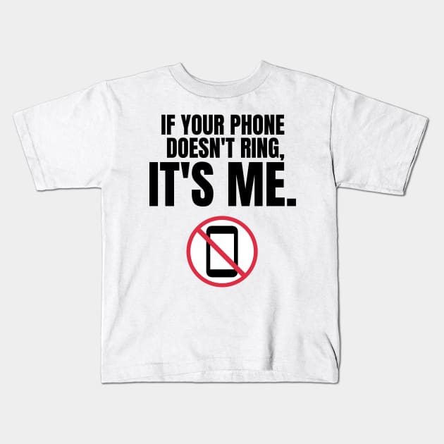 Autism Memes If Your Phone Doesn't Ring, It's Me Funny Autistic Gift No Communication I Hate Phone Calls Do Not Call Me I Won't Call You Leave Me Alone I'd Rather Text Phonephobic Kids T-Shirt by nathalieaynie